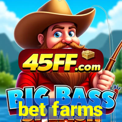 bet farms